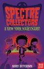 Spectre Collectors: A New York Nightmare! - eBook