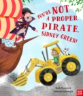 You're Not a Proper Pirate, Sidney Green! - Book