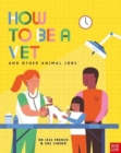 How to Be a Vet and Other Animal Jobs - Book