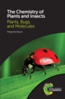 The Chemistry of Plants and Insects : Plants, Bugs, and Molecules - eBook