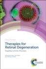 Therapies for Retinal Degeneration : Targeting Common Processes - eBook
