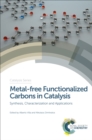 Metal-free Functionalized Carbons in Catalysis : Synthesis, Characterization and Applications - eBook