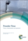 Powder Flow : Theory, Characterisation and Application - eBook
