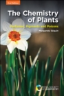 The Chemistry of Plants : Perfumes, Pigments and Poisons - Book