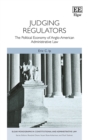 Judging Regulators : The Political Economy of Anglo-American Administrative Law - eBook