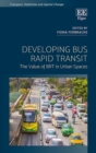 Developing Bus Rapid Transit : The Value of BRT in Urban Spaces - eBook