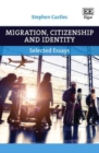 Migration, Citizenship and Identity : Selected Essays - eBook