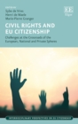 Civil Rights and EU Citizenship : Challenges at the Crossroads of the European, National and Private Spheres - eBook