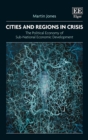 Cities and Regions in Crisis : The Political Economy of Sub-National Economic Development - eBook