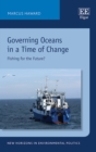 Governing Oceans in a Time of Change : Fishing for the Future? - eBook