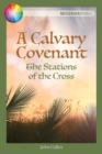 A Calvary Covenant : The Stations of the Cross - Book