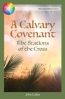 A Calvary Covenant : The Stations of the Cross - eBook
