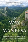 The Way to Manresa : Discoveries along the Ignatian Camino - eBook