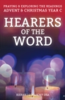 Hearers of the Word : Praying and exploring the readings for Advent and Christmas, Year C - Book