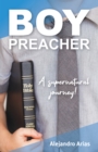 Boy Preacher : A Supernatural Journey - Book