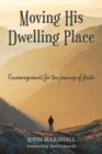 Moving His Dwelling Place : Encouragement for the journey of faith - Book