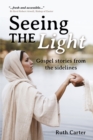 Seeing the Light : Gospel stories from the sidelines - Book