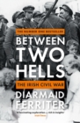 Between Two Hells : The Irish Civil War - Book