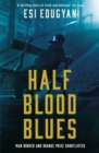 Half Blood Blues : Shortlisted for the Man Booker Prize 2011 - Book