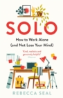 Solo : How to Work Alone (and Not Lose Your Mind) - Book