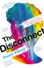 The Disconnect : A Personal Journey Through the Internet - Book