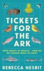 Tickets for the Ark : From wasps to whales - how do we choose what to save? - Book
