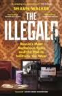 The Illegals : Russia's Most Audacious Spies and the Plot to Infiltrate the West - Book