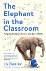 The Elephant in the Classroom : Helping Children Learn and Love Maths - Book