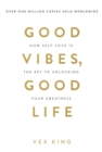 Good Vibes, Good Life : How Self-Love Is the Key to Unlocking Your Greatness: THE #1 SUNDAY TIMES BESTSELLER - Book
