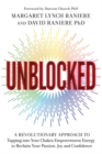 Unblocked : A Revolutionary Approach to Tapping into Your Chakra Empowerment Energy to Reclaim Your Passion, Joy and Confidence - Book