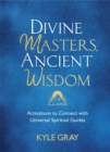 Divine Masters, Ancient Wisdom : Activations to Connect with Universal Spiritual Guides - Book