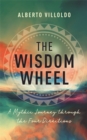 The Wisdom Wheel : A Mythic Journey through the Four Directions - Book