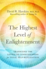 The Highest Level of Enlightenment : Transcend the Levels of Consciousness for Total Self-Realization - Book