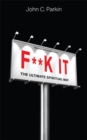 F**k It (Revised and Updated Edition) : The Ultimate Spiritual Way - Book