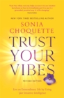Trust Your Vibes (Revised Edition) : Live an Extraordinary Life by Using Your Intuitive Intelligence - Book