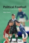 Political Football : Regulation, Globalization and the Market - Book