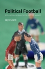 Political Football : Regulation, Globalization and the Market - eBook