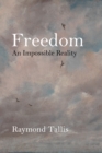 Freedom : An Impossible Reality - eBook