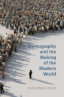 Demography and the Making of the Modern World : Public Policies and Demographic Forces - eBook