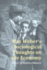 Max Weber’s Sociological Thought on the Economy - Book