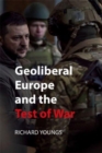 Geoliberal Europe and the Test of War - Book