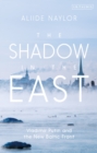 The Shadow in the East : Vladimir Putin and the New Baltic Front - Book