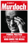 The Making of Murdoch: Power, Politics and What Shaped the Man Who Owns the Media - Book