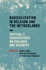 Radicalization in Belgium and the Netherlands : Critical Perspectives on Violence and Security - eBook