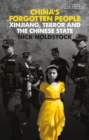 China's Forgotten People : Xinjiang, Terror and the Chinese State - eBook
