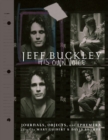 Jeff Buckley: His Own Voice : The Official Journals, Objects, and Ephemera - eBook