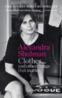 Clothes... and other things that matter : A beguiling and revealing memoir from the former Editor of British Vogue - eBook