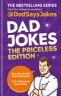 Dad Jokes: The Priceless Edition : The fifth collection from the Instagram sensation @DadSaysJokes - Book