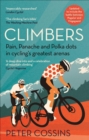 Climbers : Pain, panache and polka dots in cycling's greatest arenas - Book