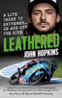 Leathered : A life taken to extremes... on and off the bike - Book